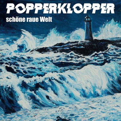 Popperklopper - Schöne raue Welt