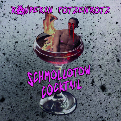 Räuberin Fotzenrotz - Schmollotow Cocktail