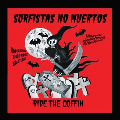 Surfistas No Muertos - Ride the Coffin