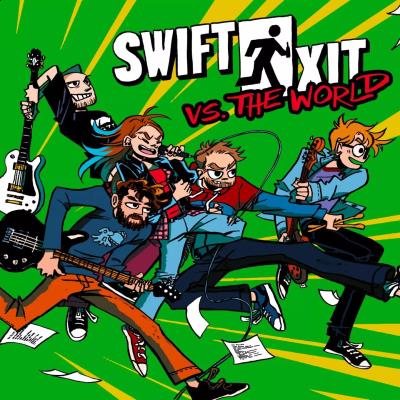 Swift Exit - Swift Exit vs. The World