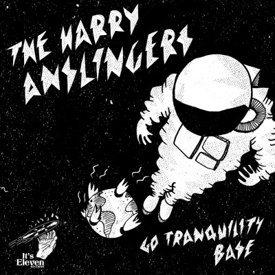 The Harry Anslingers - Go Tranquility Base
